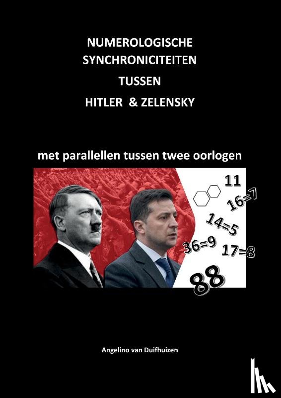 Duifhuizen, Angelino van - Numerologische synchroniciteiten tussen Hitler & Zelensky