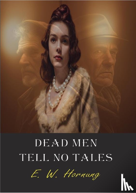 E. W. Hornung - Dead Men Tell No Tales