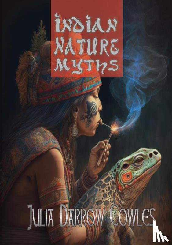 Cowles, Julia Darrow - Indian Nature Myths
