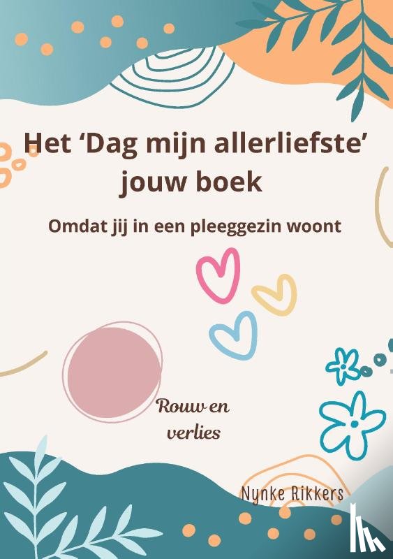 Rikkers, Nynke - Het 'Dag mijn allerliefste' jouw boek pleegzorg