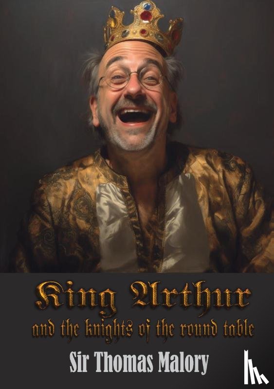 Malory, Sir Thomas - King Arthur