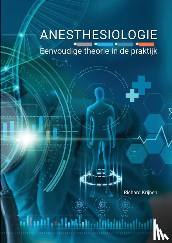 Krijnen, Richard - Anesthesiologie, eenvoudige theorie in de praktijk