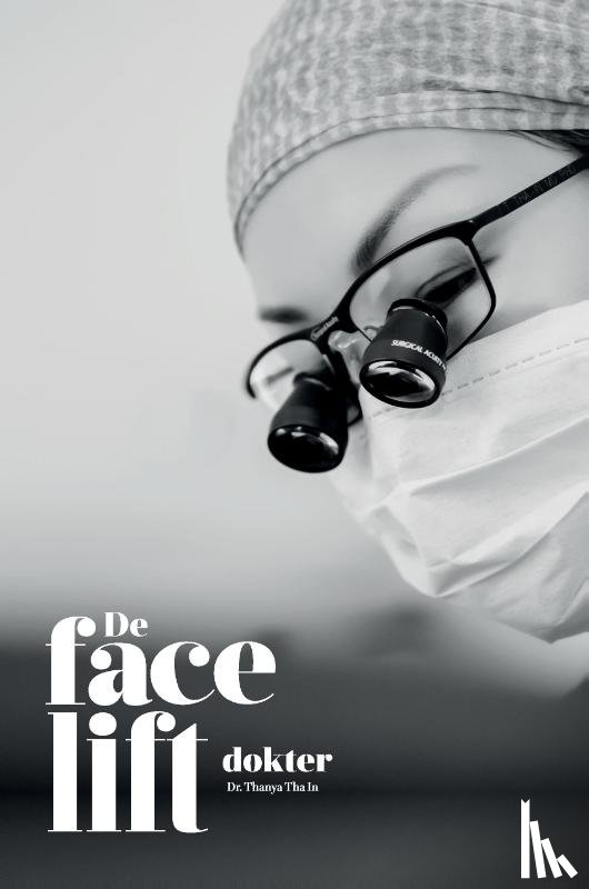 Tha In, Dr. Thanya - De Faceliftdokter