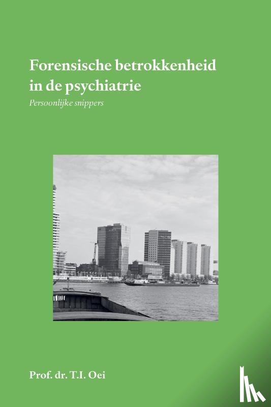 Prof. dr. T.I. Oei - Forensische betrokkenheid in de psychiatrie