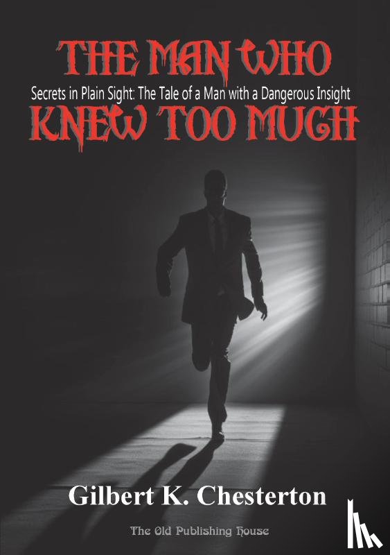 Chesterton, Gilbert K. - The Man Who Knew Too Much