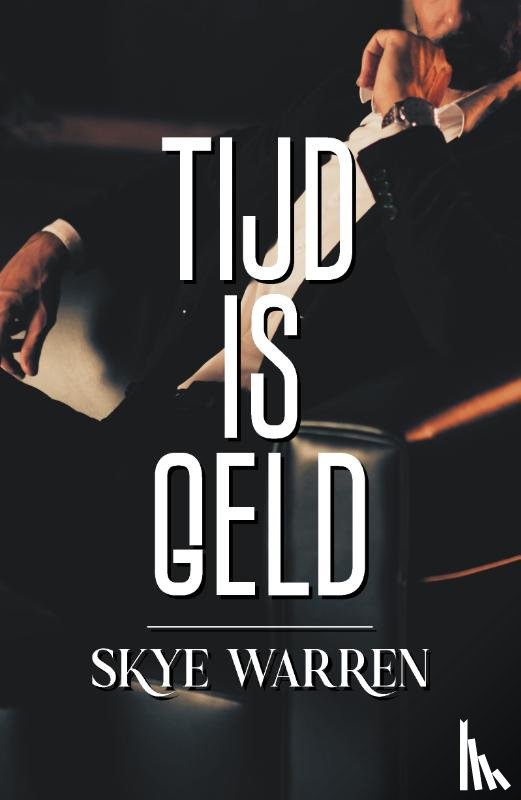 Warren, Skye - Tijd is geld