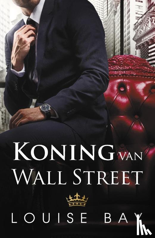 Bay, Louise - Koning van Wall Street