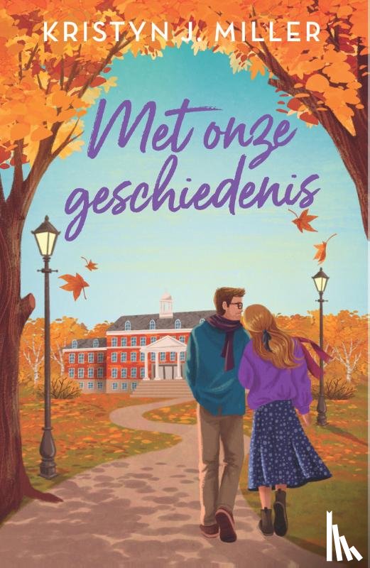 Miller, Kristyn J. - Met onze geschiedenis
