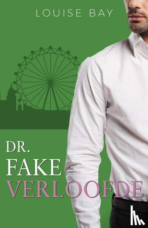 Bay, Louise - Dr. Fake Verloofde