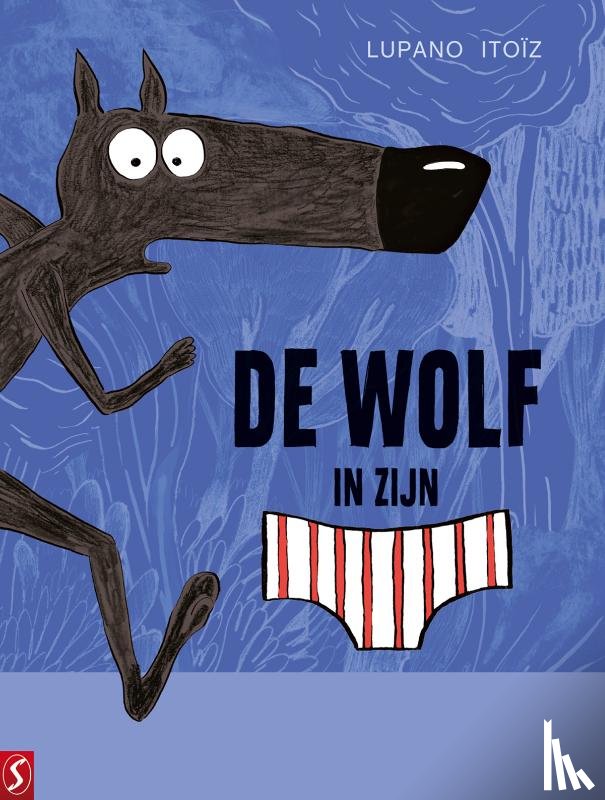 Lupano, Wilfrid, Itoïz, Mayana - De wolf in zijn onderbroek 1