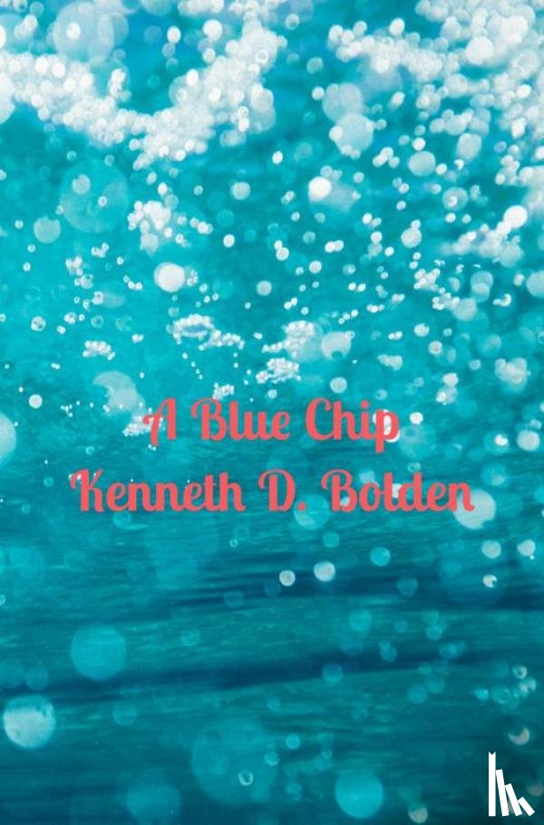 Bolden, Kenneth D. - A Blue Chip Kenneth D. Bolden