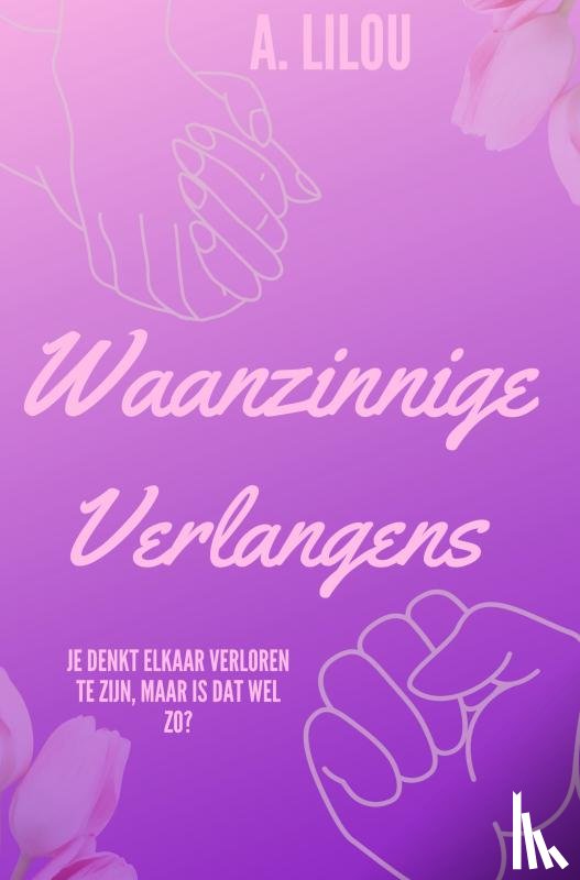Lilou, A. - Waanzinnige Verlangens