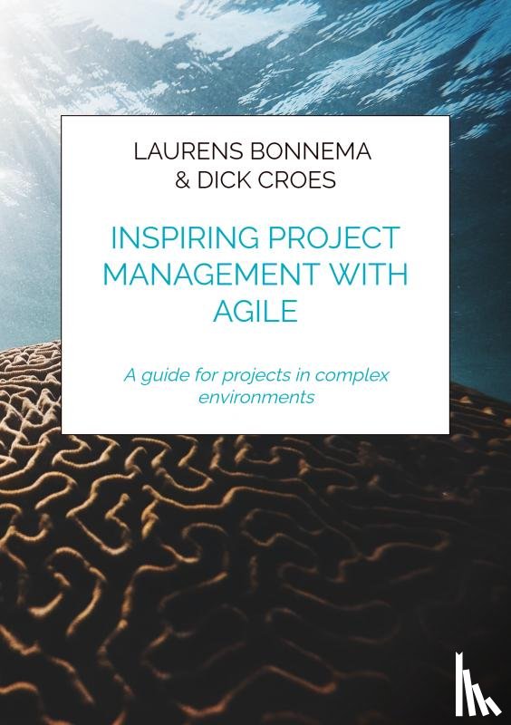 & Dick Croes, Laurens Bonnema - Inspiring project management with Agile