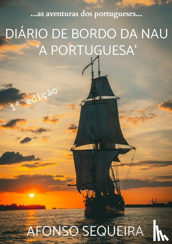 Sequeira, Afonso - Diário de Bordo da Nau 'A Portuguesa'