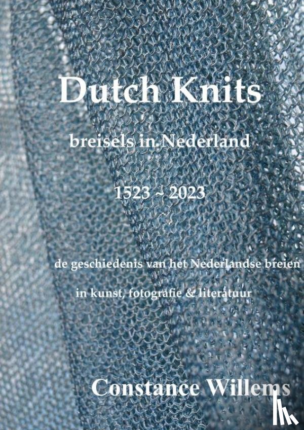 Willems, Constance - Dutch Knits: Breisels in Nederland, 1523-2023