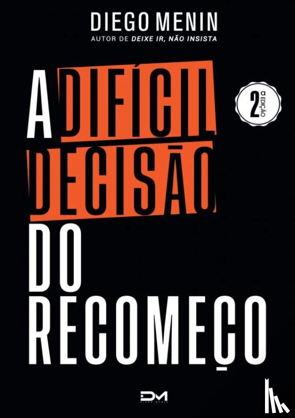 Menin, Diego - A difícil decisão do recomeço
