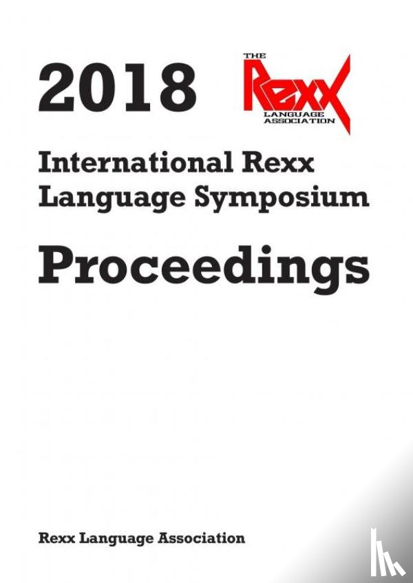 Language Association, Rexx - 2018 International Rexx Language Symposium Proceedings