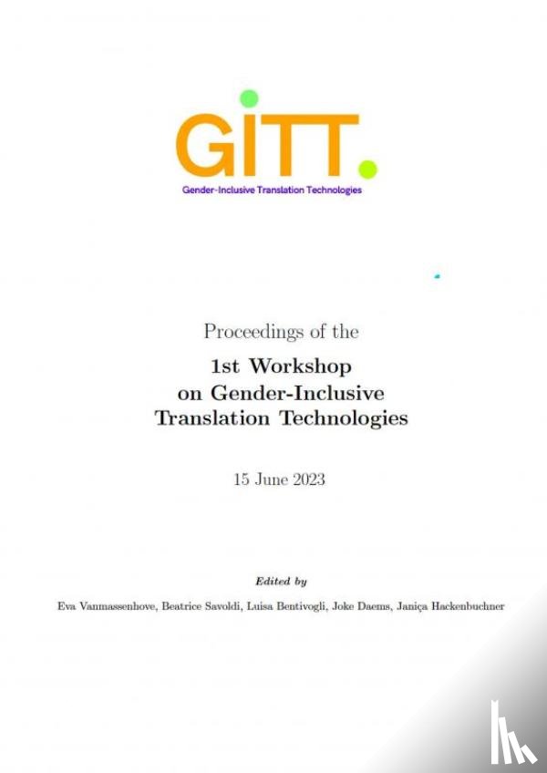 Shterionov, Dimitar - Proceedings of the 1st Workshop on Gender-Inclusive Translation Technologies
