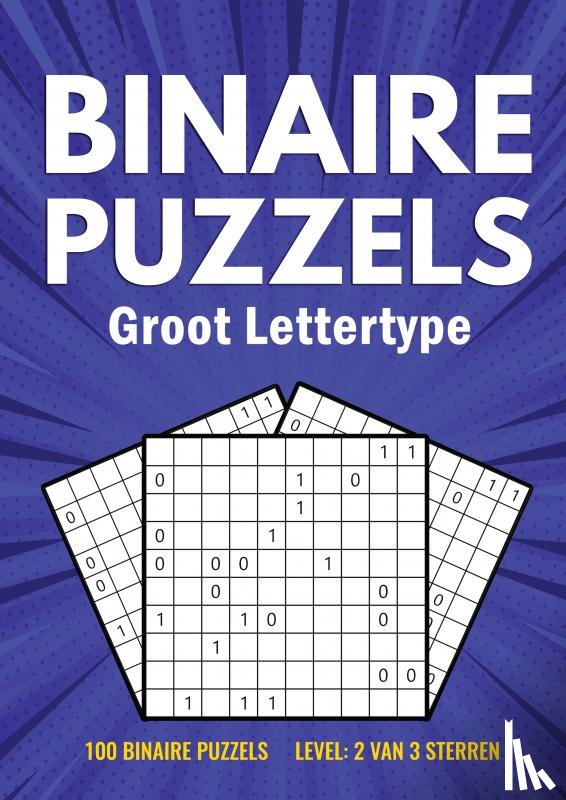 met Groot Lettertype, Puzzelboeken - Binairo Groot Lettertype - 100 Binaire Puzzels - Level: 2 van 3 Sterren - Puzzelboek voor Ouderen, Volwassenen, Slechtzienden, Senioren, Opa en Oma - Niveau: Medium voor Gevorderden