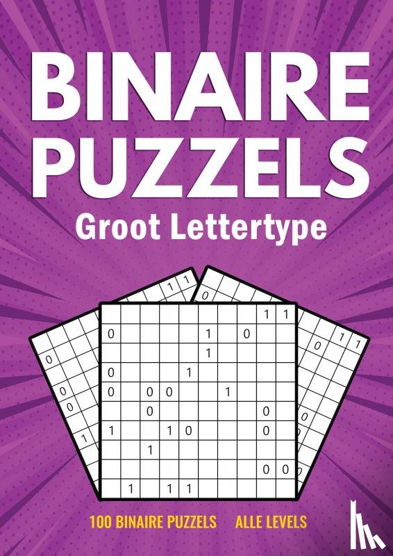 met Groot Lettertype, Puzzelboeken - Binairo Groot Lettertype - 100 Binaire Puzzels - Alle Levels