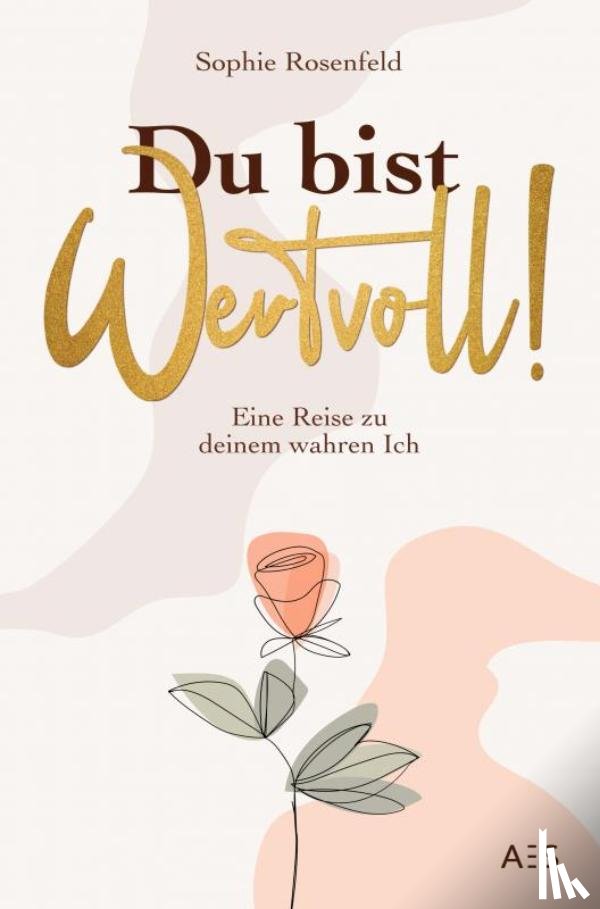 Rosenfeld, Sophie - Du bist wertvoll!