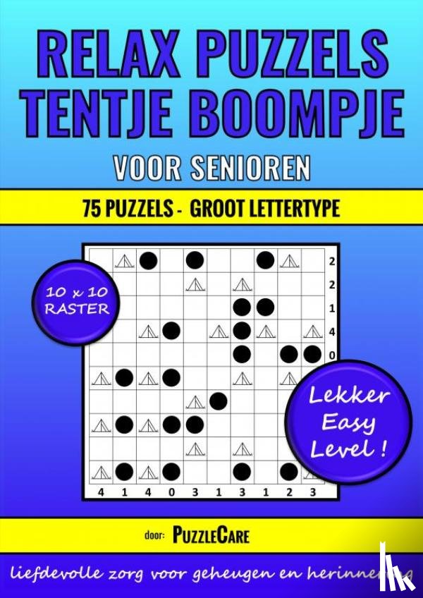 Care, Puzzle - Relax Puzzelboek: Tentje Boompje voor Senioren 10x10 Raster - 75 Puzzels Groot Lettertype - Lekker Easy Level!