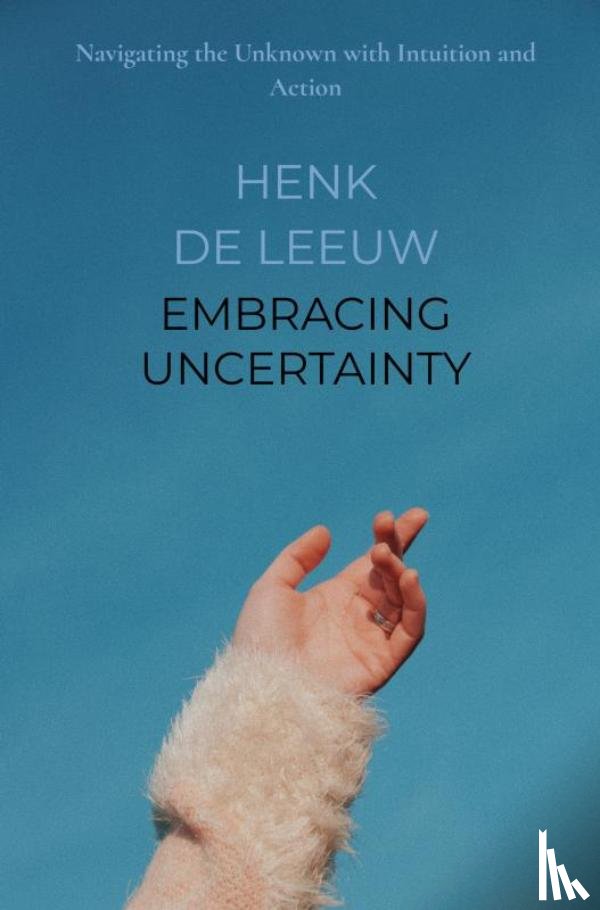 De leeuw, Henk - Embracing Uncertainty