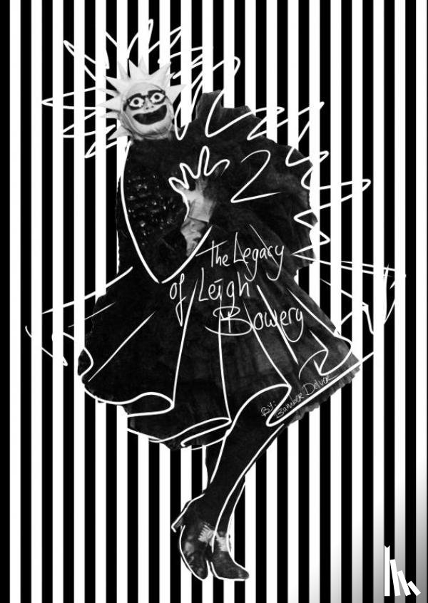 Delver, Bamber - The Legacy of Leigh Bowery