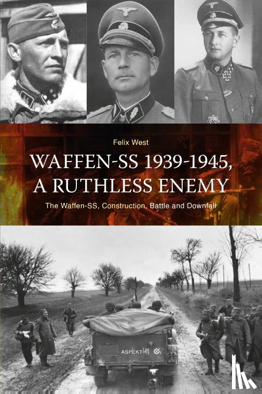 Pierik, Perry - Waffen-SS 1939-1945, A ruthless Enemy
