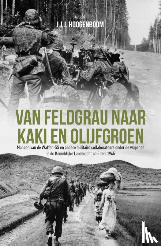 Hoogenboom, J.J.J - Van Feldgrau naar Kaki en Olijfgroen