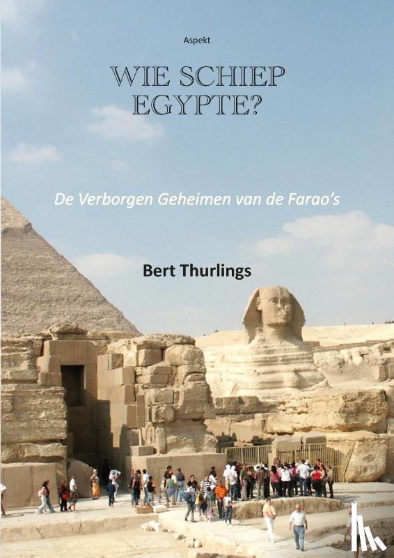 Thurlings, Bert - Wie schiep Egypte?