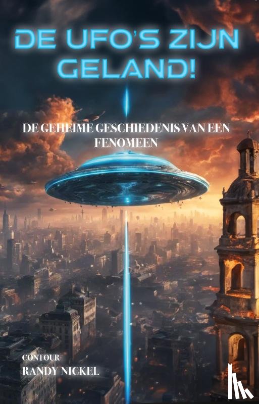 Nickel, Randy - De ufo’s zijn geland!