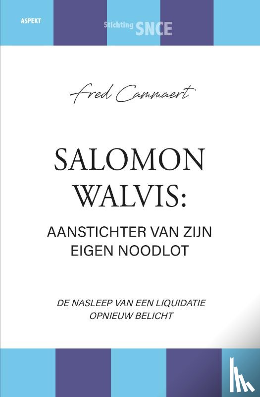 Cammaert, Fred - Salomon Walvis: aanstichter van zijn eigen noodlot