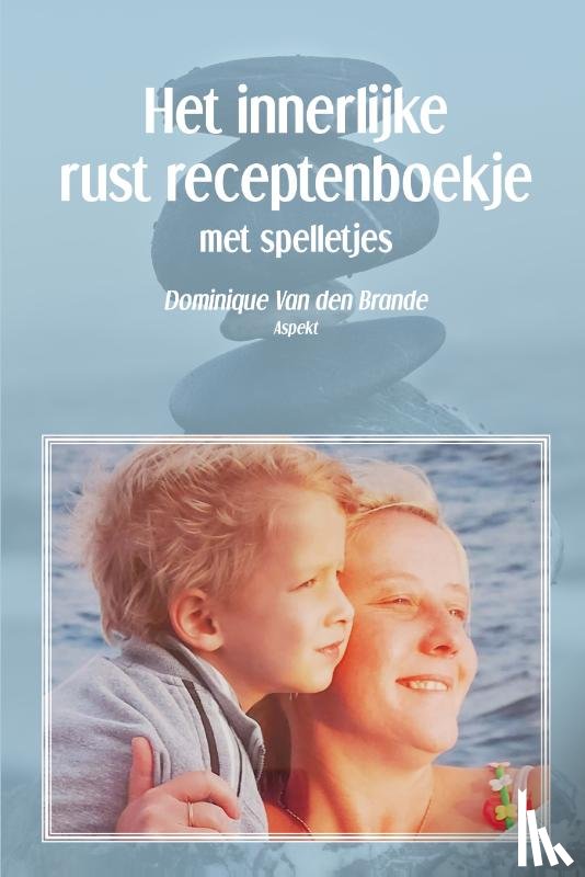 Brande, Dominique van den - Het innerlijke rust receptenboekje