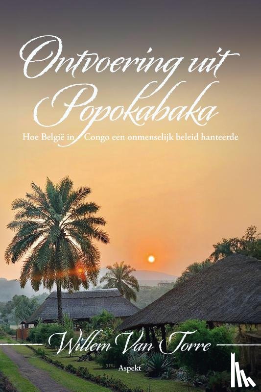 Torre, Willem van - Ontvoering uit Popokabaka