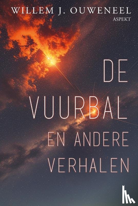 Ouweneel, Willem J. - De vuurbal en andere verhalen