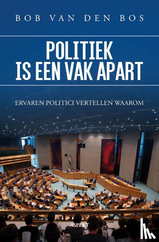 Bos, Bob van den - Politiek is een vak apart