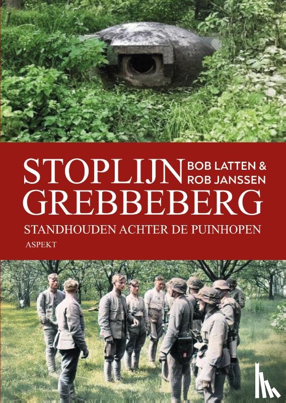 Latten, Bob, Janssen, Rob - Stoplijn Grebbeberg