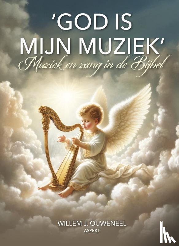 Ouweneel, Willem J. - ‘God is mijn muziek’