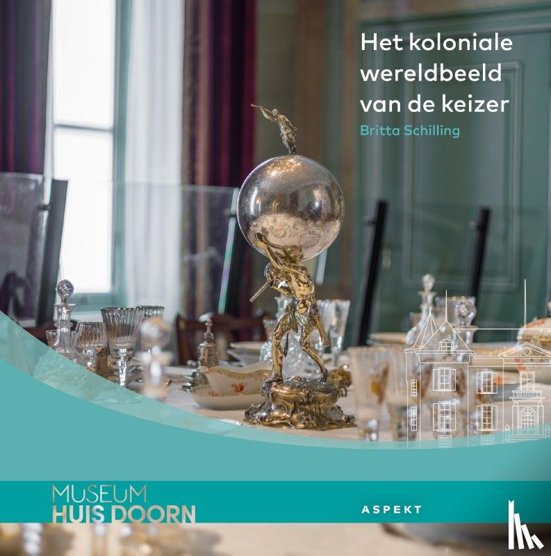Schilling, Britta, Bas, Cornelis van der - Het koloniale wereldbeeld van de keizer