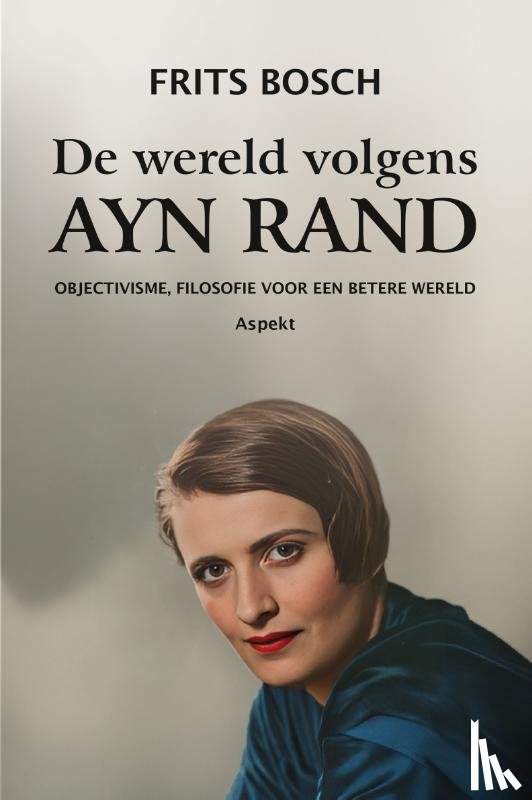 Bosch, Frits - De wereld volgens Ayn Rand