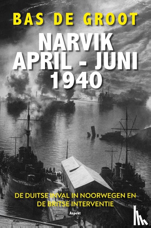 Groot, Bas de - NARVIK April-Juni 1940