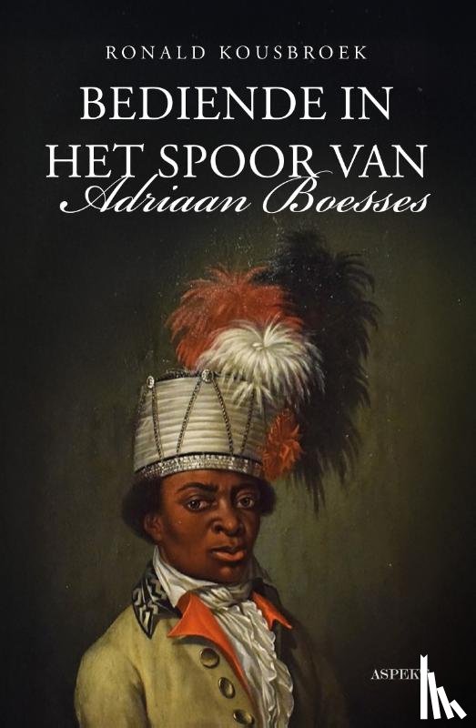 Kousbroek, Ronald - Bediende in het spoor van Adriaan Boesses