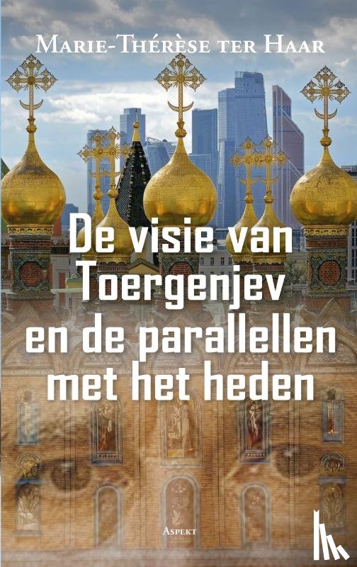 Haar, Marie-Thérèse ter - De visie van Toergenjev en de parallellen met het heden