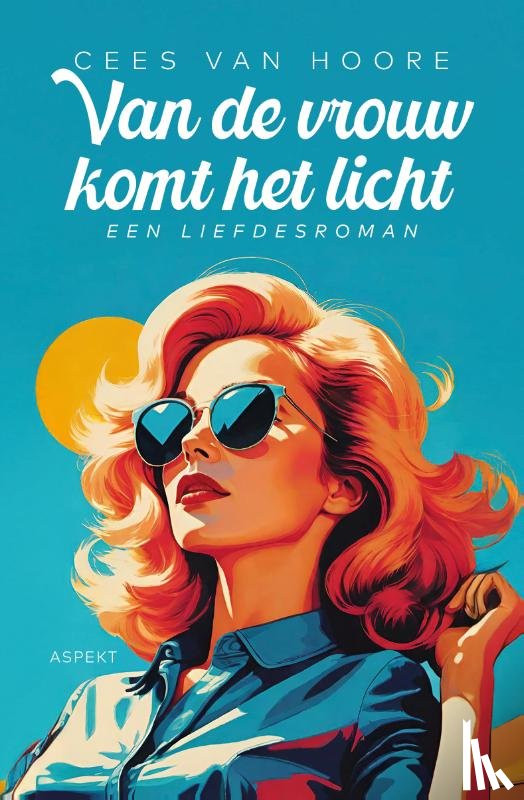 Hoore, Cees van - Van de vrouw komt het licht
