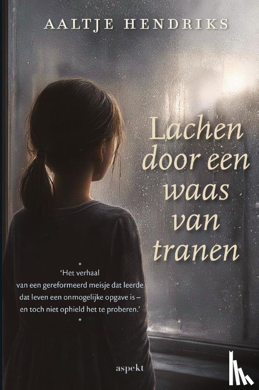 Hendriks, Aaltje - Lachen door een waas van tranen