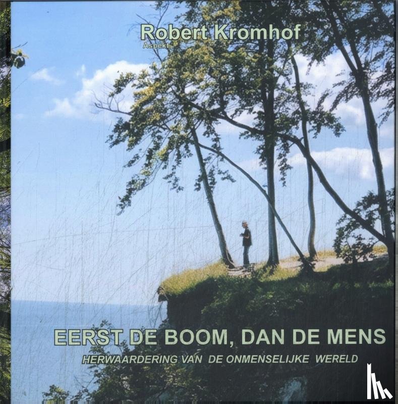 Kromhof, Robert - Eerst de boom, dan de mens