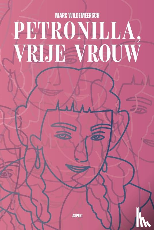 Wildemeersch, Marc - Petronilla, vrije vrouw in een tomeloze tijd
