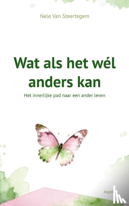 Steertegem, Nele van - Wat als het wél anders kan?