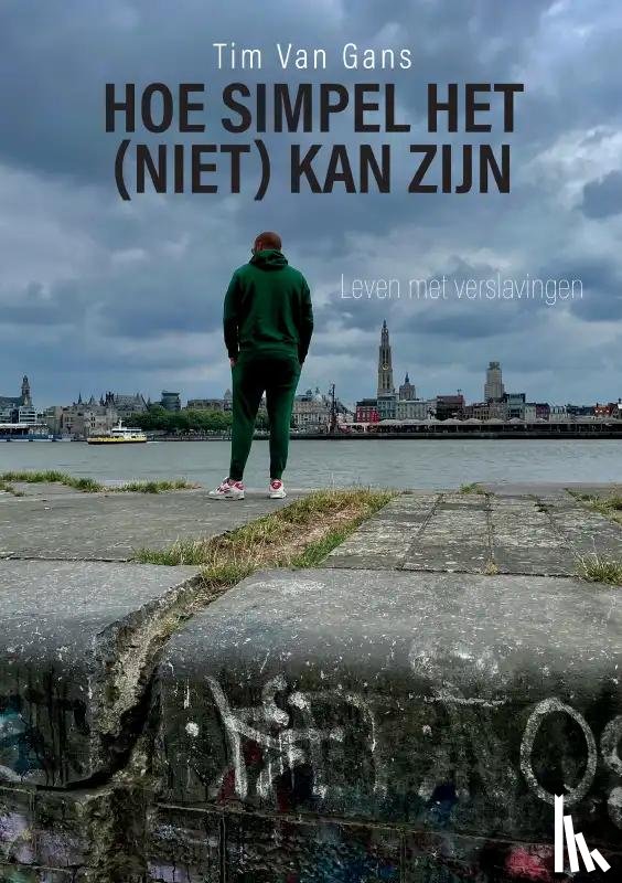 Van Gans, Tim - Hoe simpel het (niet) kan zijn